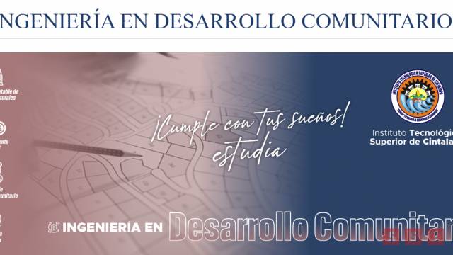 Susana Solis Informa Convoca Tecnológico de Cintalapa a la carrera de Ingeniería en Desarrollo Comunitario