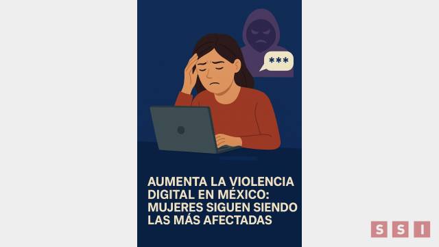 Susana Solis Informa Aumenta la violencia digital en México; mujeres siguen siendo las más afectadas