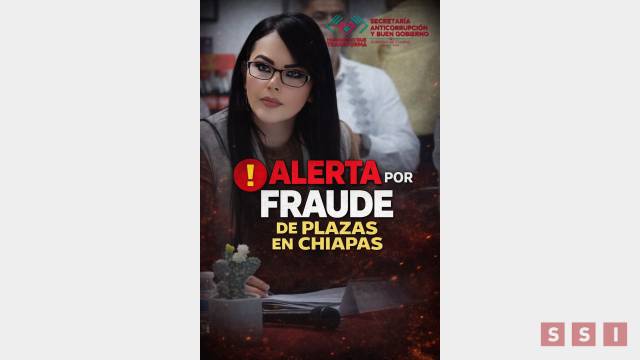 Susana Solis Informa Alerta por fraude de plazas en Chiapas