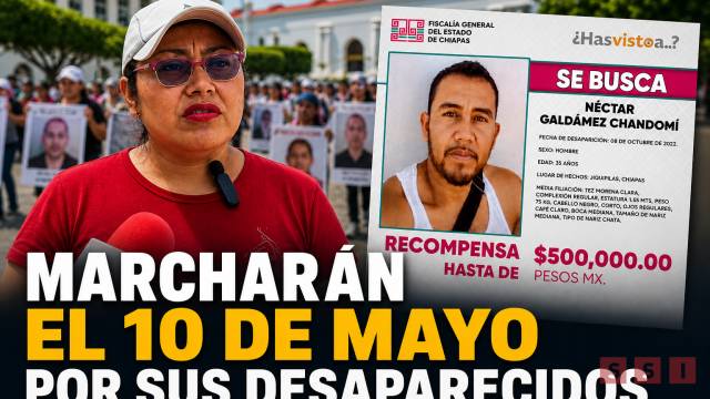 Susana Solis Informa 10 de mayo sin ellos: madres marcharán en Tuxtla por sus desaparecidos
