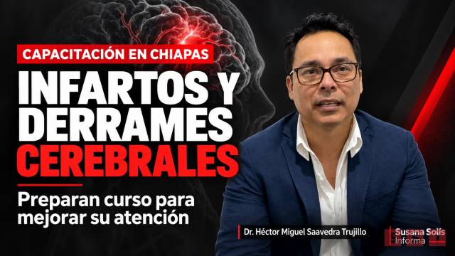 Susana Solis Informa Preparan curso para mejorar atención de infartos y derrames cerebrales
