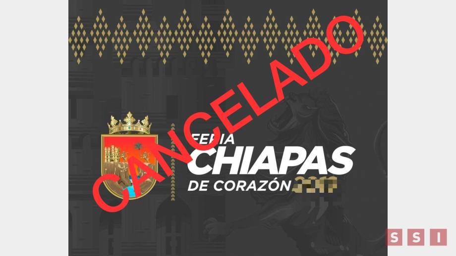 CANCELAN Feria Chiapas 2021 - Susana Solis Informa