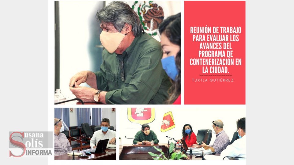EVALÚAN programa de contenerización Susana Solis Informa