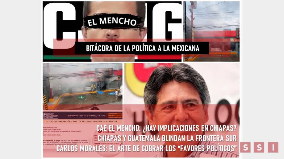 La caída de “El Mencho” y Chiapas: ¿Habrá efectos colaterales? - Susana Solis Informa