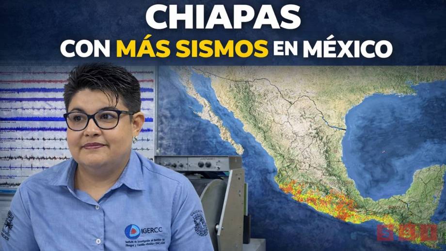 Chiapas se ubicó en 2025 como el segundo estado más sísmico del país - Susana Solis Informa