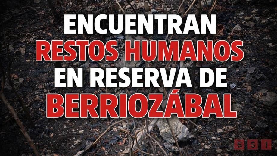 Encuentran restos humanos en reserva de Chiapas - Susana Solis Informa
